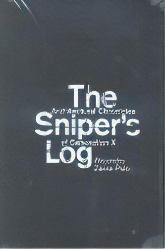 The Sniper's Log, De Zaera-polo, Alejandro. Actar Editorial (font I Prat Associats, En Inglés