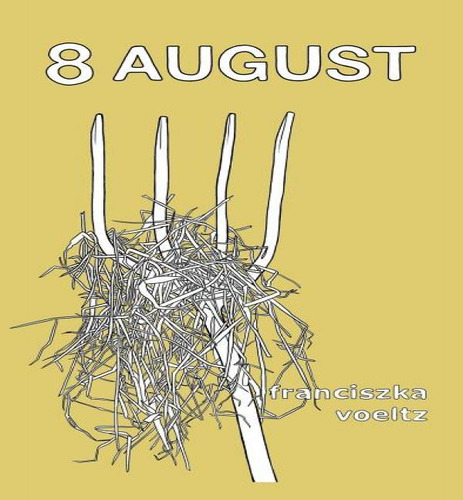 8 August, De Franciszka Voeltz. Editorial Vegetarian Alcoholic Press, Tapa Blanda En Inglés