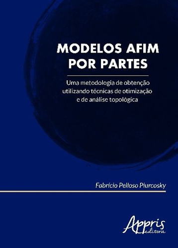 Modelos afim por partes, de Piurcoskv, Fabricio Pelloso. Editorial Appris Editora e Livraria Eireli - ME, capa mole em português, 2016
