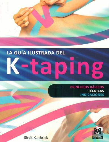 K-taping Guia Ilustrada, De Kumbrink Birgit. Editorial Paidotribo En Español