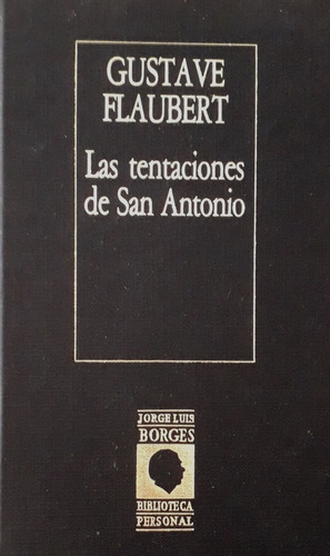 Flaubert- Las Tentaciones De San Antonio- Biblioteca Borges