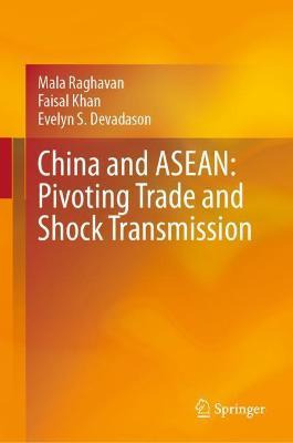 Libro China And Asean: Pivoting Trade And Shock Transmiss...