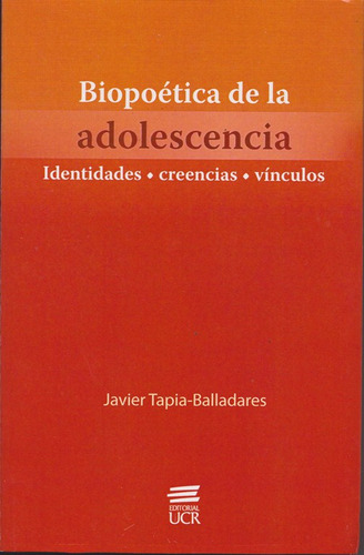 Biopoética De La Adolescencia: Identidades, Creencias, Vinculos, De Javier Tapia Balladares. Editorial Cori-silu, Tapa Blanda, Edición 2019 En Español