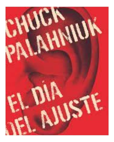 Libro Fisico El Día Del Ajuste. Chuck Palahniuk