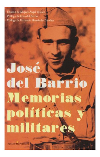 Libro Memorias Politicas Y Militares  De Del Barrio Jose