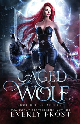 Libro This Caged Wolf: Soul Bitten Shifter 3 - Frost, Eve...