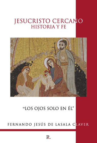 Libro Jesucristo Cercano: Historia Y Fe