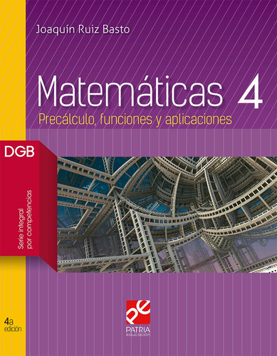 Matemáticas 4, de Ruiz Basto, Joaquín. Editorial Patria Educación, tapa blanda en español, 2019
