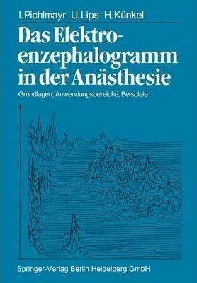 Das Elektroenzephalogramm In Der Anasthesie : Grundlagen,...