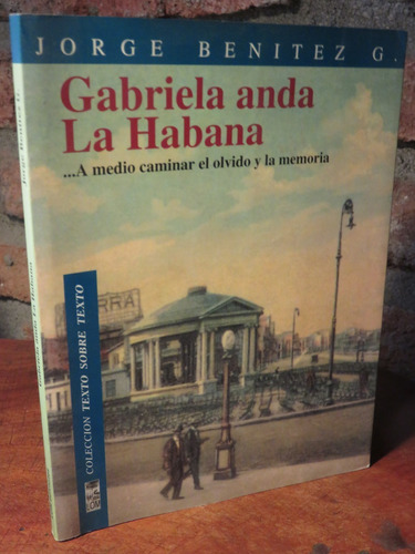 Gabriela Anda La Habana Olvido Y Memoria Jorge Benítez Fotos