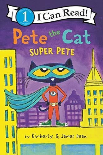 Pete The Cat: Super Pete - (libro En Inglés)