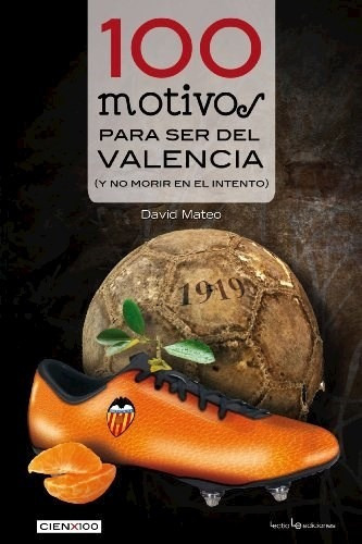 100 Motivos Para Ser Del Valencia Y No Morir, De David Mateo. Editorial Ediciones Lectio (w), Tapa Blanda En Español