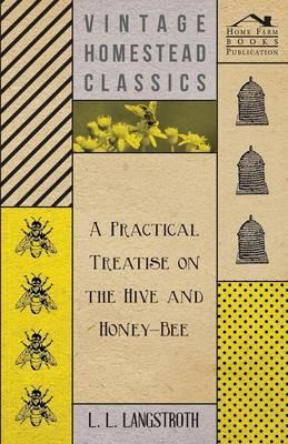 Libro A Practical Treatise On The Hive And Honey-bee - L....