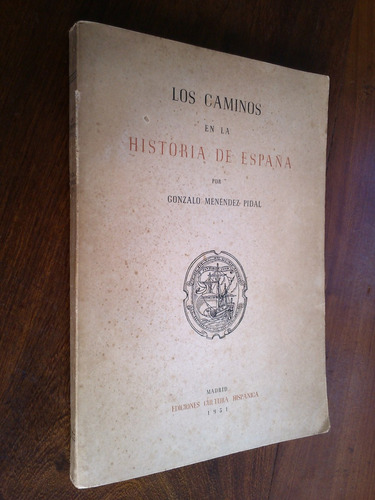 Los Caminos En La Historia De España - G. Menéndez Pidal