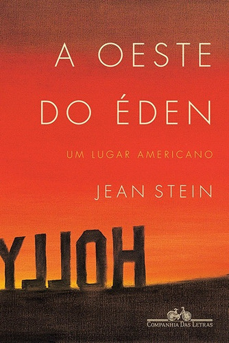 A oeste do éden, de Stein, Jean. Editora Schwarcz SA, capa mole em português, 2017