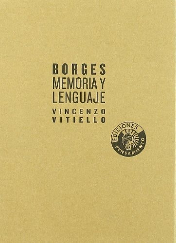 Borges Memoria Y Lenguaje, Vitiello, Círculo De Bellas Artes