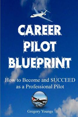 Libro The Career Pilot Blueprint: How To Become & Succeed...