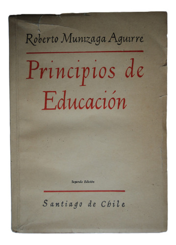 Principios De Educación - Roberto Munizaga Aguirre, 1946.