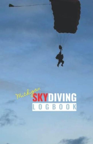 Michigan Skydiving Logbook: 180 Jumps, De Rabbit Iii, Prof Jumping. Editorial Oem, Tapa Blanda En Inglés