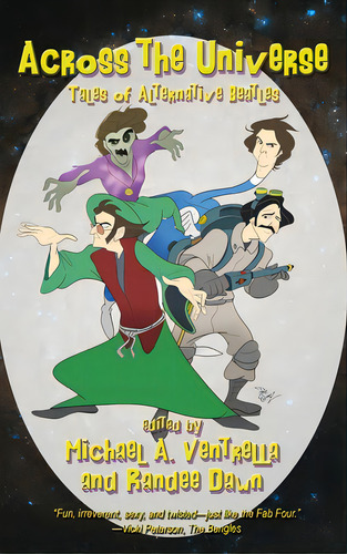 Across The Universe: Tales Of Alternative Beatles, De Ventrella, Michael A.. Editorial Fantastic Books Inc, Tapa Dura En Inglés