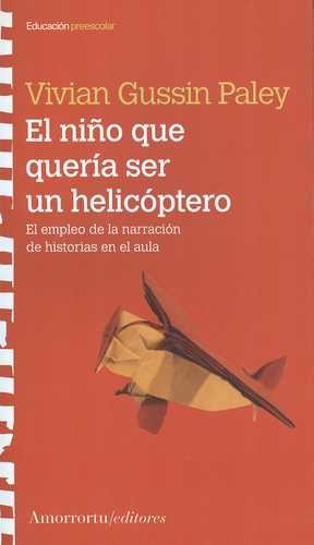 Libro Niño Que Quería Ser Un Helicóptero, El