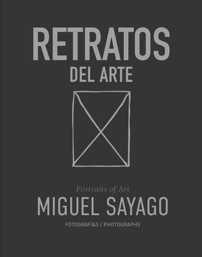 Libro Retratos Del Arte Miguel Sayago Fotografías