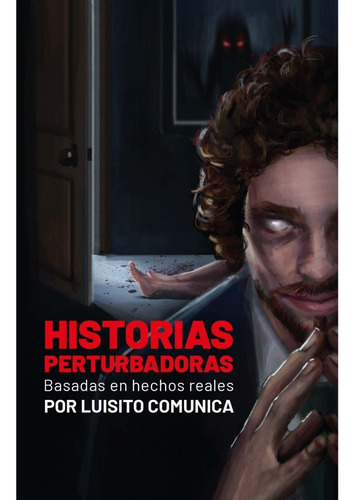 Libro Historias Perturbadoras Luisito Comunica Alfaguara