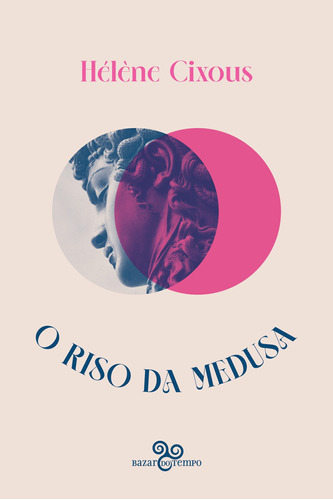 O riso da Medusa, de Cixous, Hélène. Editora Bazar do Tempo Produções e Empreendimentos Culturais Ltda.,Galilée, capa dura em português, 2022