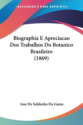 Libro Biographia E Apreciacao Dos Trabalhos Do Botanico B...