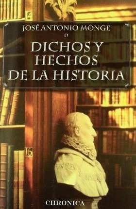 Dichos Y Hechos De La Historia - Josã© Antonio . . . [et Al.