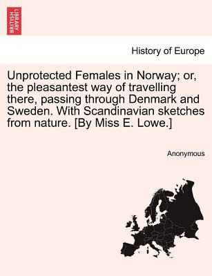 Libro Unprotected Females In Norway; Or, The Pleasantest ...
