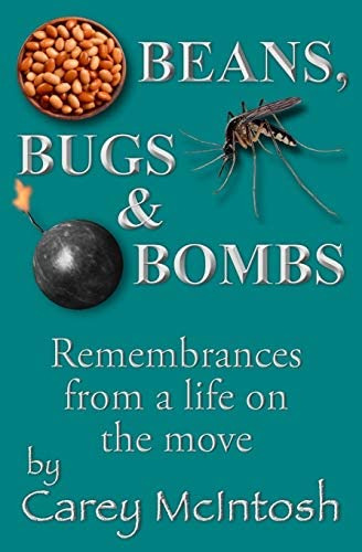 Libro: Beans, Bugs & Bombs: Remembrances From A Life On The