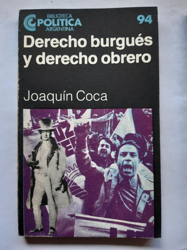 Derecho Burgués Y Derecho Obrero / Joaquín Coca / Ceal