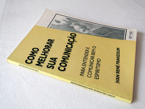 Como Melhorar Sua Comunicação - Ivan René Franzolim (Usado)