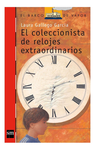 El Coleccionista De Relojes Extraordinarios - Laura Gallego