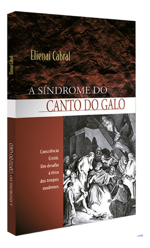 A síndrome do canto do galo, de Cabral, Elienai. Editora Casa Publicadora das Assembleias de Deus, capa mole em português, 2000
