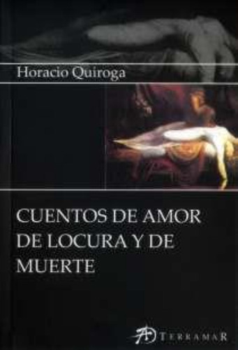 Cuentos De Amor, De Locura Y De Muerte-quiroga, Horacio-terr