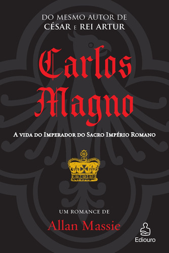 Carlos Magno: A Vida Do Imperador Do Sacro Império Romano, De Allan Massie. Editora Ediouro, Capa Mole Em Português