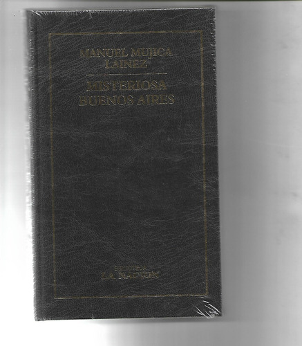 Misteriosa Buenos Aires De Manuel Mujica Lainez - Cerrado