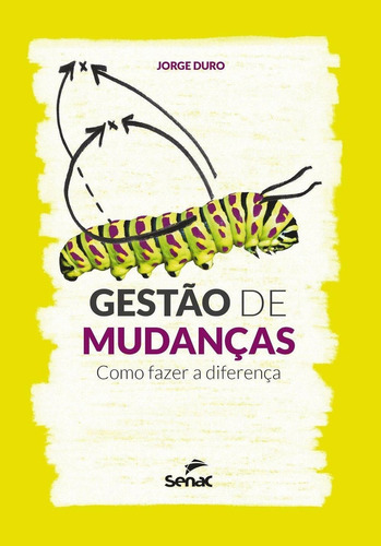 Gestão de mudanças: COMO FAZER A DIFERENÇA, de DURO, JORGE. Editora SENAC - RIO, capa mole, edição 1 em português