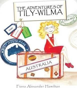 Libro The Adventures Of Tily-wilma - Fiona Alexander Hami...