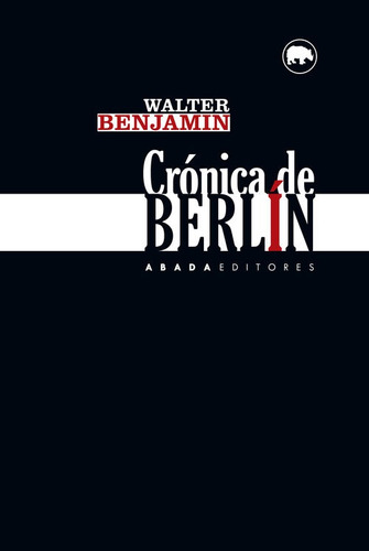 Crónicas De Berlín, Walter Benjamin, Ed. Abada