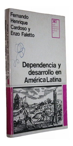 Dependencia Y Desarrollo En América Latina Cardoso / Faletto