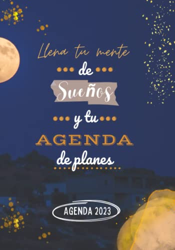 Llena Tu Mente De Sueños Y Tu Agenda De Planes 2023: Regalo