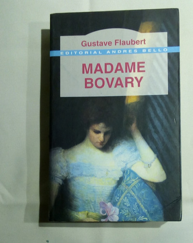 Madame Bovary. Gustave Flaubert. 