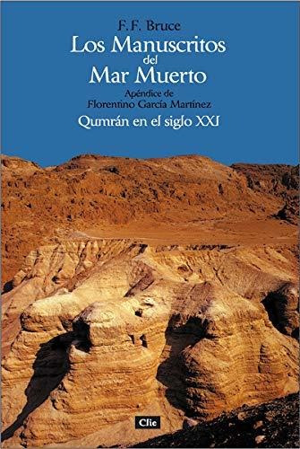 Los Manuscritos Del Mar Muerto: Qumrán En El Siglo Xxi. Apén