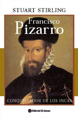 Francisco Pizarro - Stirling Stuart