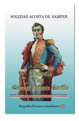 Libro Biografia Del General Antonio Nari O-precursor De L...