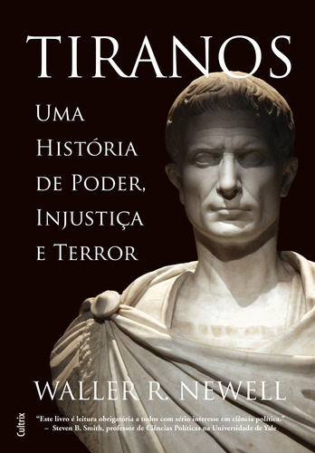 Tiranos: Uma História de Poder, Injustiça e Terror, de R. Newell, Waller. Editora Pensamento Cultrix, capa mole em português, 2019