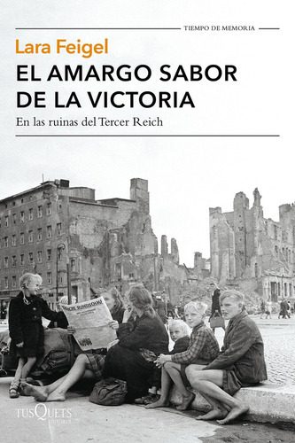 Amargo Sabor De La Victoria, El, de Lara Feigel. Editorial Tusquets, tapa blanda, edición 1 en español